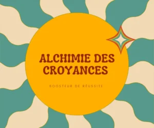 Alchimie des croyances par Marilyne Malter Coaching et Formations.